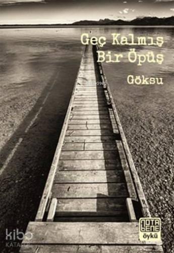 Geç Kalmış Bir Öpüş - Kitapiks.com