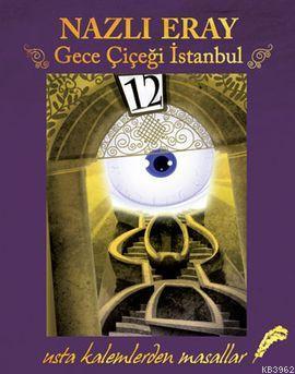 Gece Çiçeği İstanbul; Usta Kalemlerden Masallar