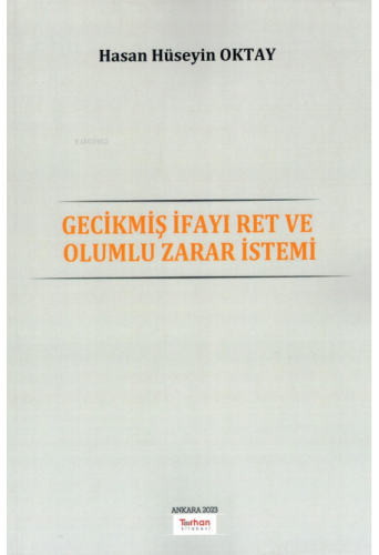 Gecikmiş İfayı Ret ve Olumlu Zarar İstemi