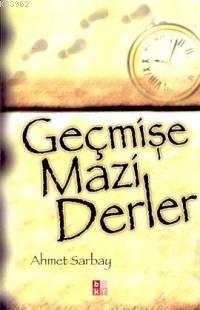Geçmişe Mazi Derler - Kitapiks.com