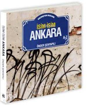Geçmişten Bugüne İsim İsim Ankara - Kitapiks.com