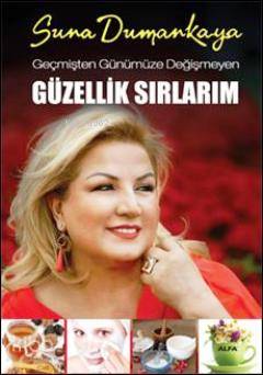 Geçmişten Günümüze Değişmeyen Güzellik Sırlarım - Kitapiks.com