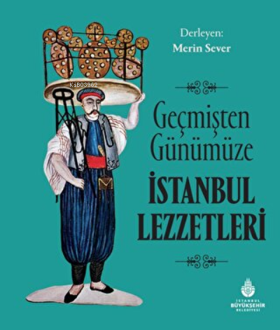 Geçmişten Günümüze İstanbul Lezzetleri - Kitapiks.com