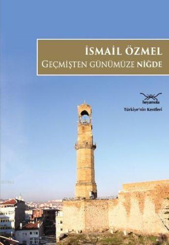 Geçmişten Günümüze Niğde - Kitapiks.com