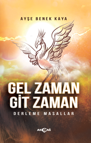 Gel Zaman Git Zaman;Derleme Masallar - Kitapiks.com