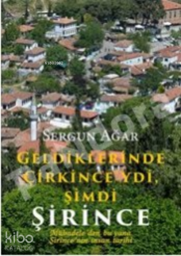 Geldiklerinde Çirkince'ydi Şimdi Şirince:;Mübadeleden Bu Yana Şirince'
