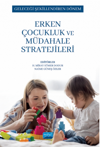 Geleceği Şekillendiren Dönem;Erken Çocukluk ve Müdahale Stratejileri -