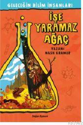 Geleceğin Bilim İnsanları - İşe Yaramaz Ağaç - Kitapiks.com