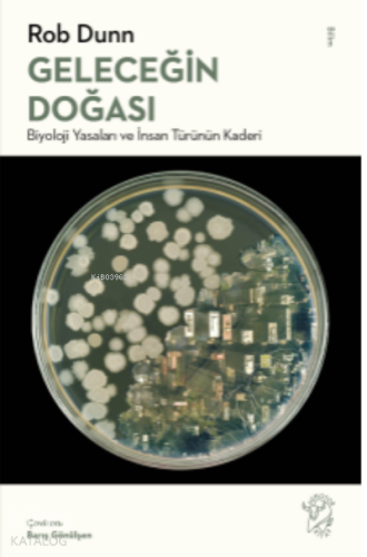 Geleceğin Doğası;Biyoloji Yasaları ve İnsan Türünün Kaderi