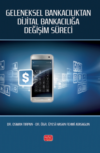 Geleneksel Bankacılıktan Dijital Bankacılığa Değişim Süreci - Kitapiks
