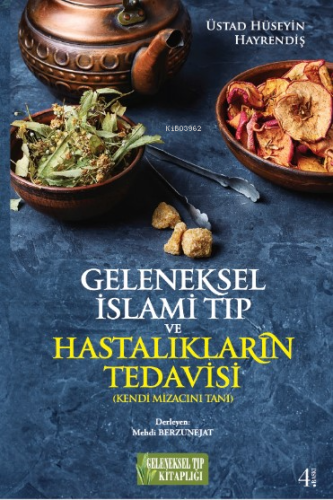Geleneksel İslami Tıp ve Hastalıkların Tedavisi; Kendi Mizacını Tanı