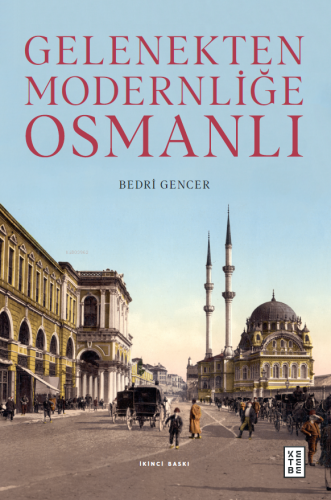 Gelenekten Modernliğe Osmanlı - Kitapiks.com