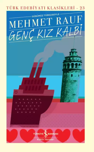 Genç Kız Kalbi Günümüz Türkçesiyle (Şömizli); Türk Edebiyatı Klasikleri - 23