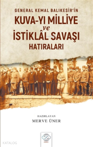 General Kemal Balıkesir’in Kuva-Yı Milliye ve İstiklal Savaşı Hatırala