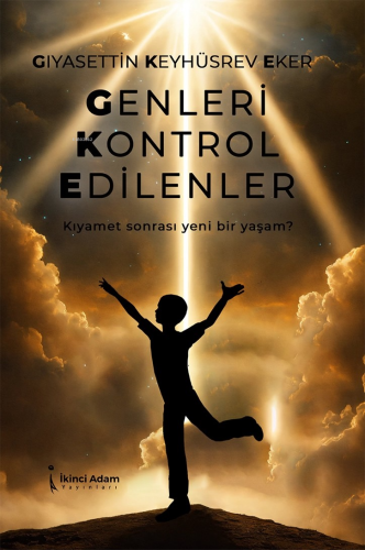 Genleri Kontrol Edilenler;Kıyamet Sonrası Yeni Bir Yaşam - Kitapiks.co