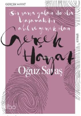 Gerçek Hayat; Bir Parça Yalan da Olsa Yaşamaktı Asıl ve Gerçek Olan - 