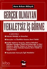 Gerçek Olmayan Vekaletsiz İş Görme - Kitapiks.com