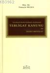 Gerekçeli - Notlu - İçtihatlı - Açıklamalı Tebligat Kanunu ve İlgili Mevzuat