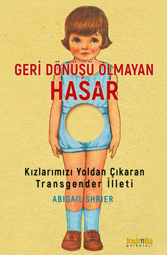 Geri Dönüşü Olmayan Hasar;Kızlarımızı Yoldan Çıkaran Transgender İlleti