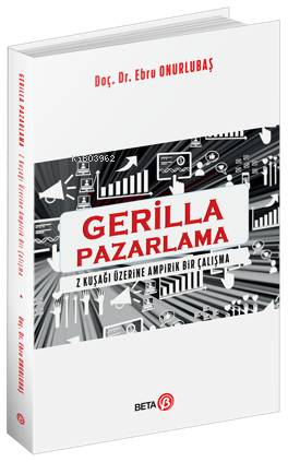 Gerilla Pazarlama;Z Kuşağı Üzerine Ampirik Bir Çalışma - Kitapiks.com