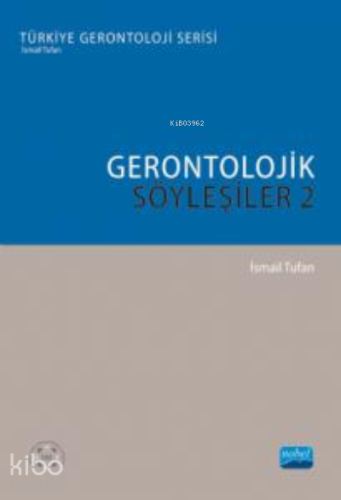 Gerontolojik Söyleşiler - 2 - Kitapiks.com