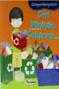 Gezegen Koruyucusu; Geri Dönüşüm Çalışması - Kitapiks.com
