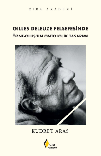 Gılles Deleuze Felsefesinde Özne-Oluş’un Ontolojik Tasarımı - Kitapiks