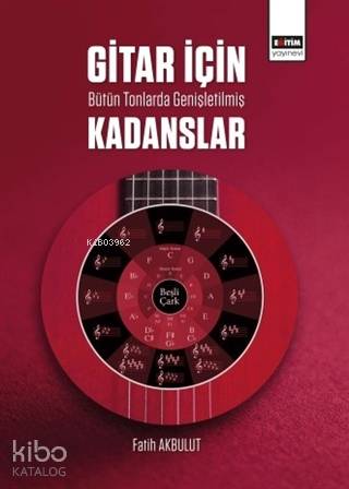 Gitar İçin Bütün Tonlarda Genişletilmiş Kadanslar - Kitapiks.com