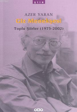 Giz Menekşesi; Toplu Şiirler (1975 - 2002) - Kitapiks.com