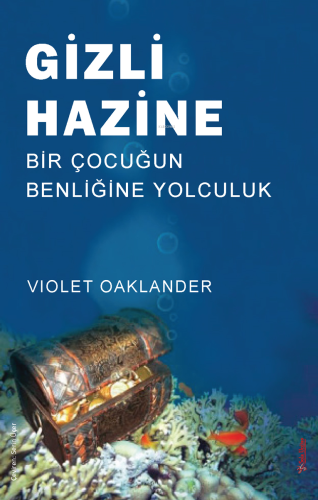 Gizli Hazine;Bir Çocuğun Benliğine Yolculuk - Kitapiks.com