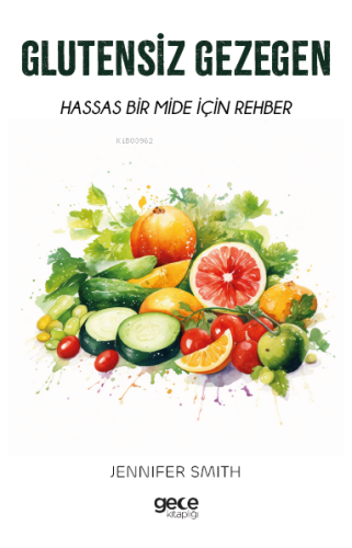 Glutensiz Gezegen;Hassas Bir Mide için Rehber