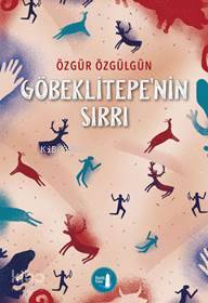 Göbekli Tepe'nin Sırrı
