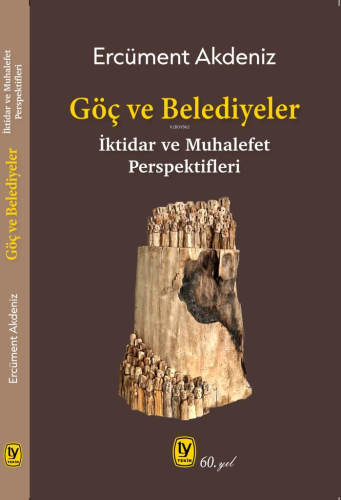 Göç ve Belediyeler ;İktidar ve Muhalefet Perspektifleri