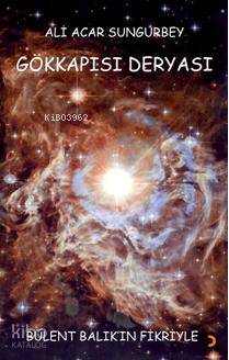 Gökkapısı Deryası; Bülent Balık'ın Fikriyle - Kitapiks.com