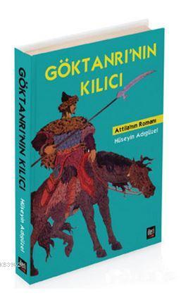 Göktanrı'nın Kılıcı; Atilla'nın Romanı - Kitapiks.com