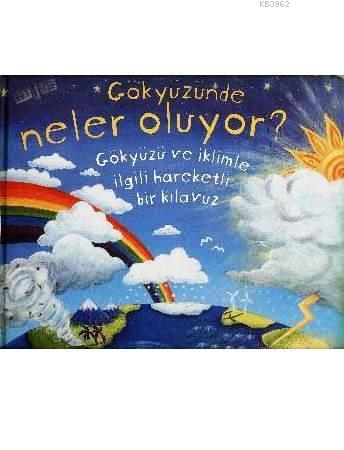 Gökyüzünde Neler Oluyor? (8-14 Yaş); Gökyüzü ve İklimle İlgili Hareketli Bir Kılavuz