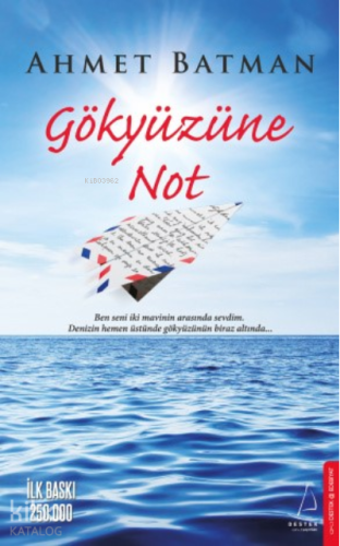 Gökyüzüne Not; Ben Seni İki Mavinin Arasında Sevdim