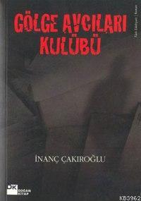 Gölge Avcıları Kulübü - Kitapiks.com