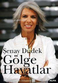 Gölge Hayatlar; Yaşanmış Şehir Hikâyeleri