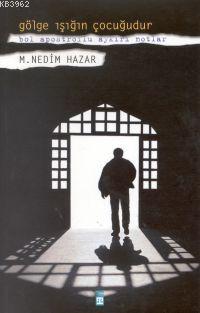 Gölge Işığın Çocuğudur