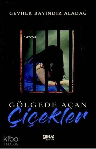 Gölgede Açan Çiçekler - Kitapiks.com