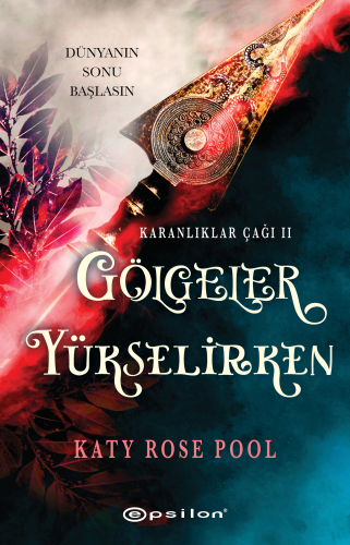 Gölgeler Yükselirken;Dünyanın Sonu Başlasın - Kitapiks.com