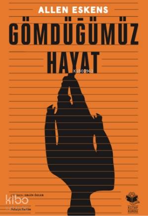 Gömdüğümüz Hayat