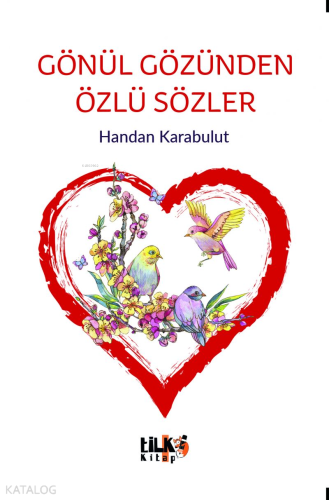 Gönül Gözünden Özlü Sözler - Kitapiks.com