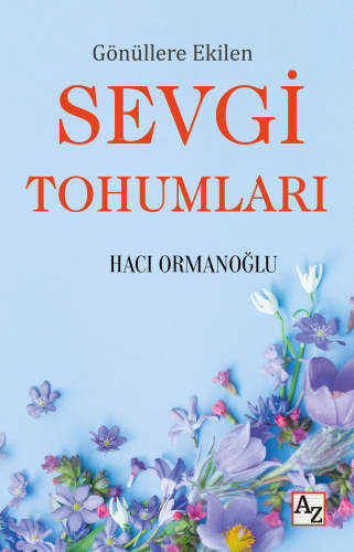 Gönüllere Ekilen Sevgi Tohumları - Kitapiks.com