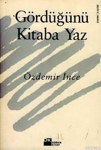 Gördüğünü Kitaba Yaz