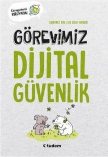 Görevimiz Dijital Güvenlik - Gezegenimizi Koruyalım! - Kitapiks.com