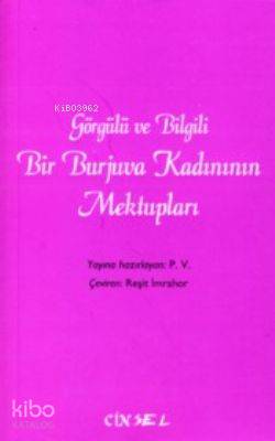 Görgülü ve Bilgili Bir Burjuva Kadınının Mektupları - Kitapiks.com