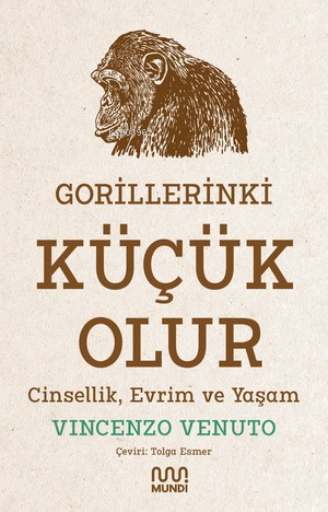 Gorillerinki Küçük Olur: Cinsellik, Evrim ve Yaşam - Kitapiks.com