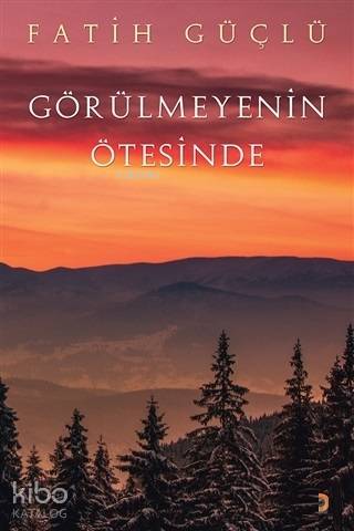 Görülmeyenin Ötesinde - Kitapiks.com